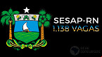 Processo Seletivo Secretaria de Saúde SESAP-RN 2020 abre 1.138 vagas